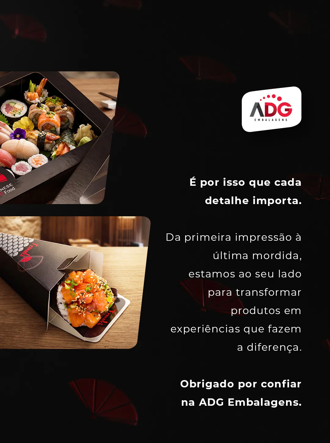 Texto “É por isso que cada detalhe importa”, com embalagens para comida oriental.