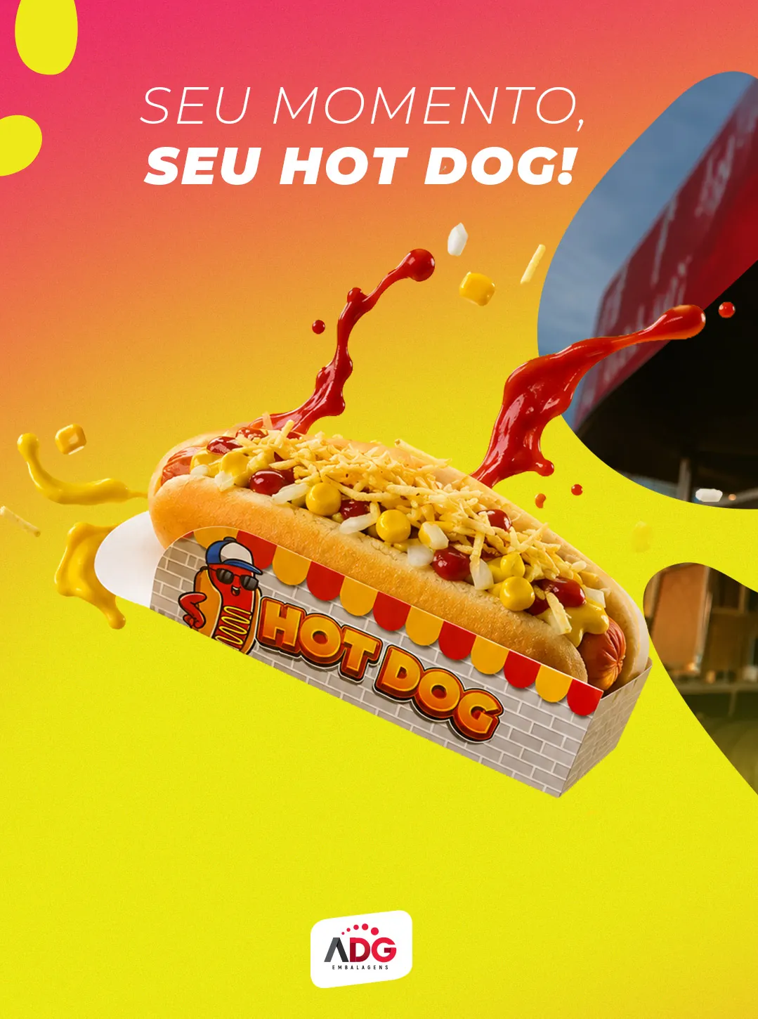 Bandeja para hot dog, título “Seu momento, seu hot dog!”.