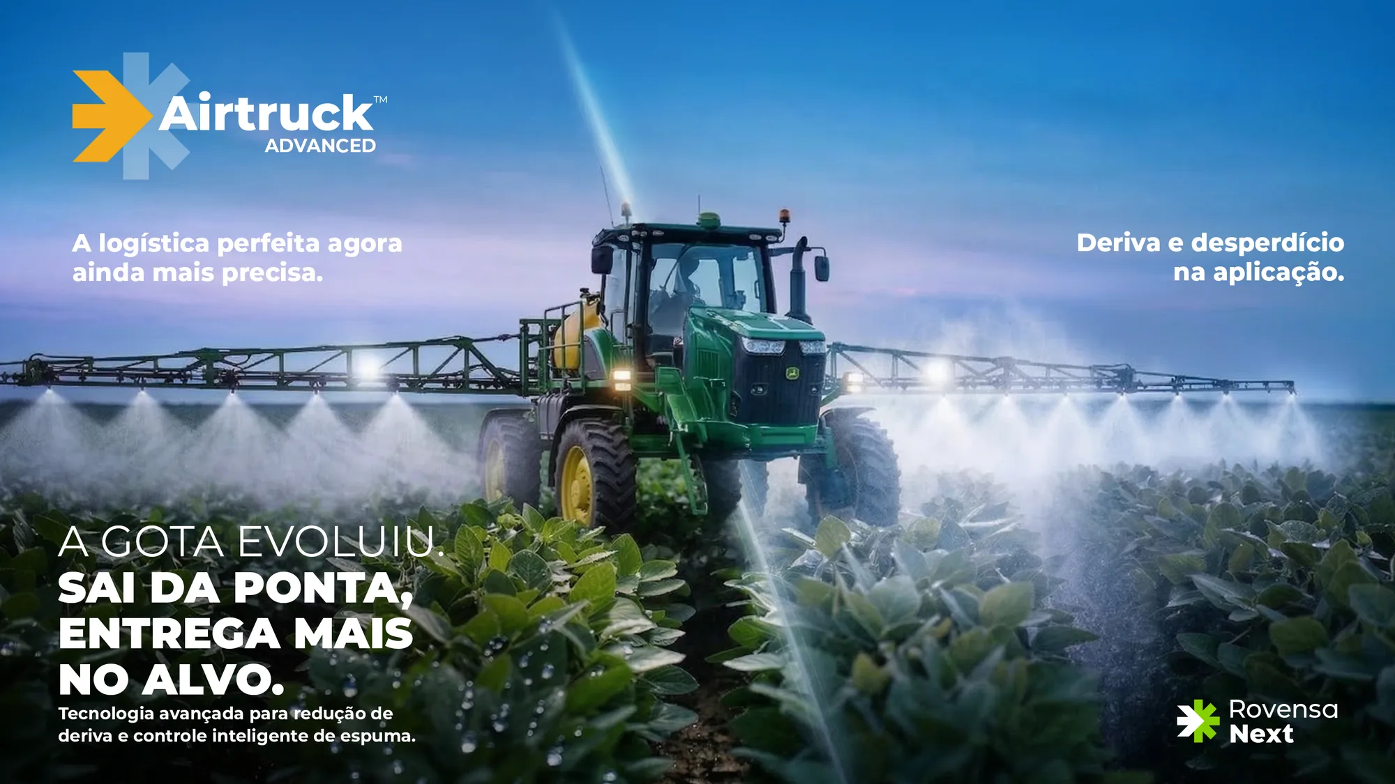 Trator pulverizando uma lavoura ao amanhecer, com o título “A gota evoluiu. Sai da ponta, entrega mais no alvo.”